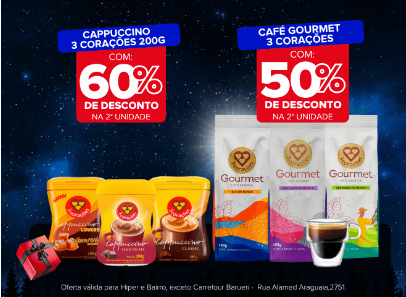 "Cappuccino 200g e Soluvel liofilizado 3 Corações 60% na 2° / Café Gourmet- 3 Corações 50% na 2°unidade "