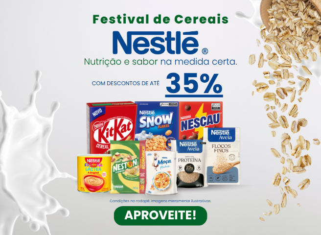 promoção "Festival de Cereais Nestlé" com a frase "Nutrição e sabor na medida certa.". No centro, diversos produtos Nestlé de cereais, achocolatados e aveias são exibidos. O destaque principal à direita é "COM DESCONTOS DE ATÉ 35%" e um grande botão verde com o CTA "APROVEITE!"